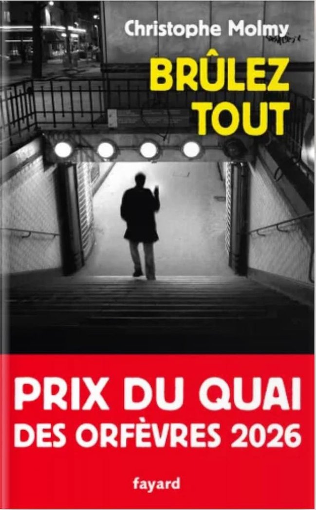 Brûlez tout de Christophe Molmy, Prix du Quai des Orfèvres 2026